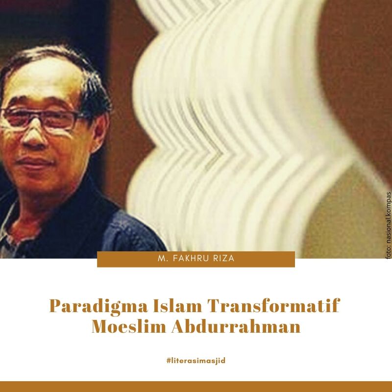 Paradigma Islam Transformatif Moeslim Abdurrahman Paradigma Islam Transformatif Moeslim Abdurrahman