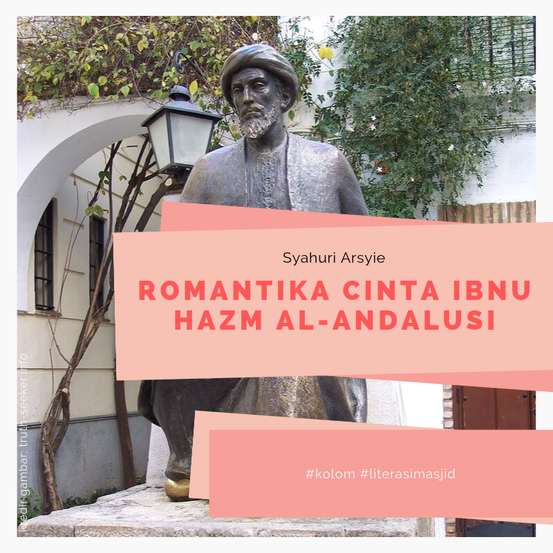 Romantika Cinta Ibnu Hazm al-Andalusi Romantika Cinta Ibnu Hazm al-Andalusi