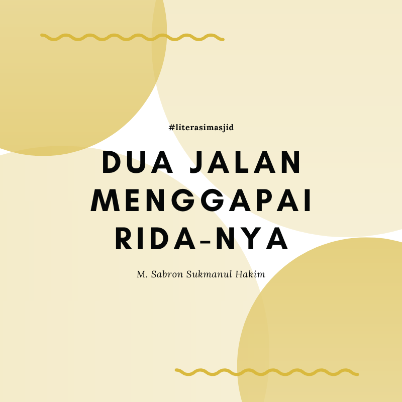 Dua Jalan Menggapai Rida-Nya Dua Jalan Menggapai Rida-Nya