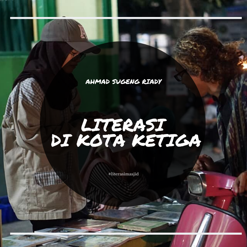 Literasi di Kota Ketiga Literasi di Kota Ketiga