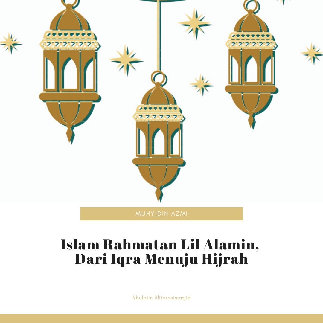Islam Rahmatan Lil Alamin, Dari Iqra Menuju Hijrah Islam Rahmatan Lil Alamin, Dari Iqra Menuju Hijrah