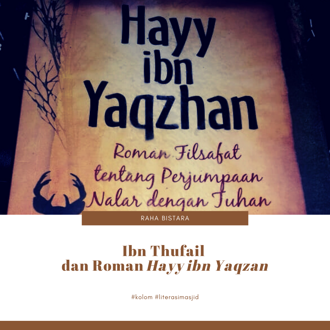 Ibn Thufail dan Roman Hayy ibn Yaqzan Ibn Thufail dan Roman Hayy ibn Yaqzan