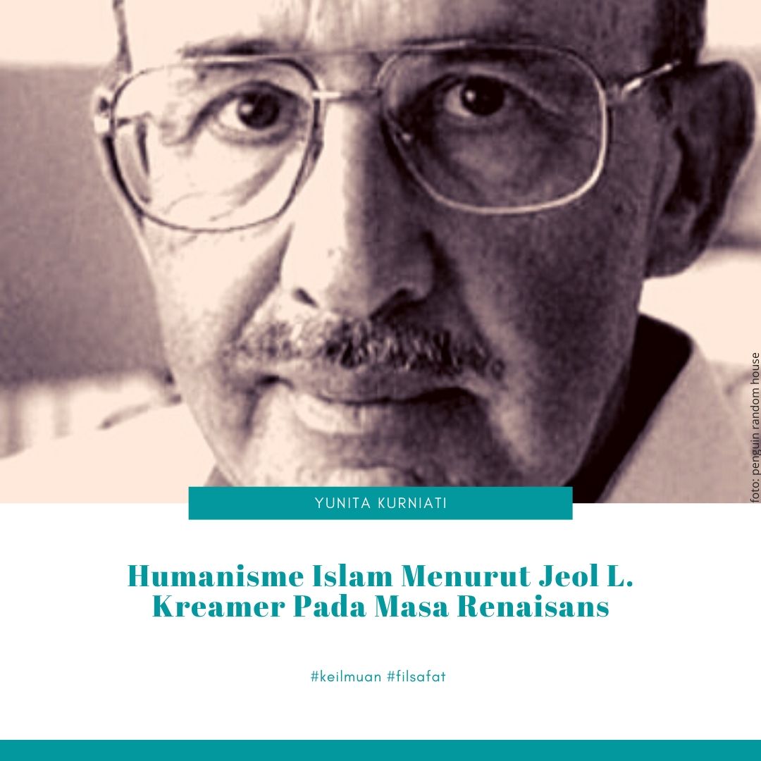 Humanisme Islam Menurut Jeol L. Kreamer Pada Masa Renaisans Humanisme Islam Menurut Jeol L. Kreamer Pada Masa Renaisans