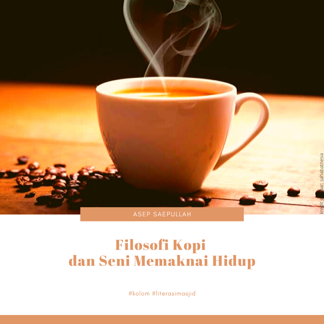 Filosofi Kopi dan Seni Memaknai Hidup Filosofi Kopi dan Seni Memaknai Hidup