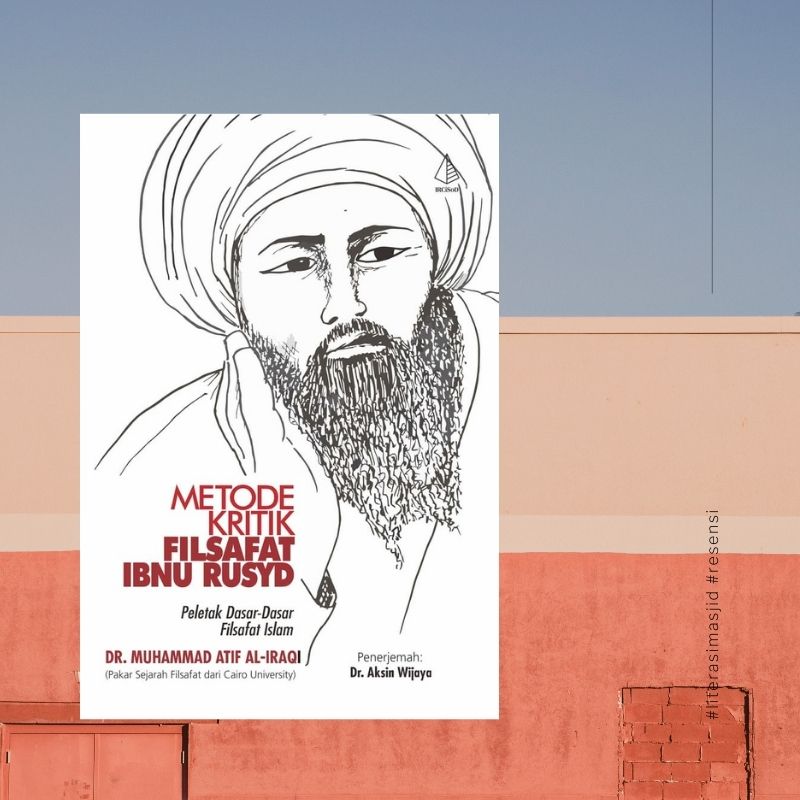 Kritik dan Metode Demonstratif Ibnu Rusyd Kritik dan Metode Demonstratif Ibnu Rusyd