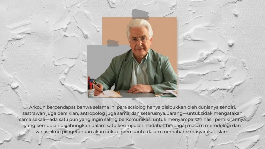Muhammad Arkoun: Sinergitas Islam dan Ilmu-Ilmu Sosial Muhammad Arkoun: Sinergitas Islam dan Ilmu-Ilmu Sosial