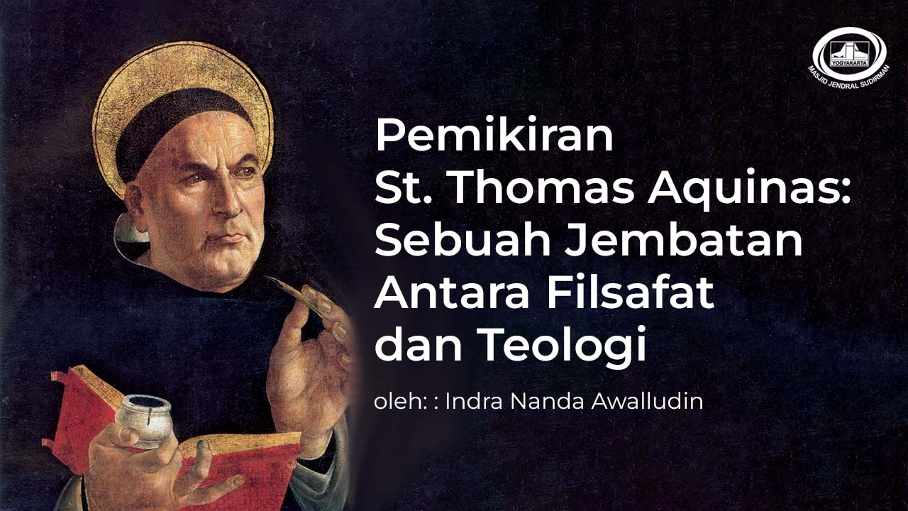 Pemikiran St. Thomas Aquinas: Sebuah Jembatan antara Filsafat dan Teologi Pemikiran St. Thomas Aquinas: Sebuah Jembatan antara Filsafat dan Teologi