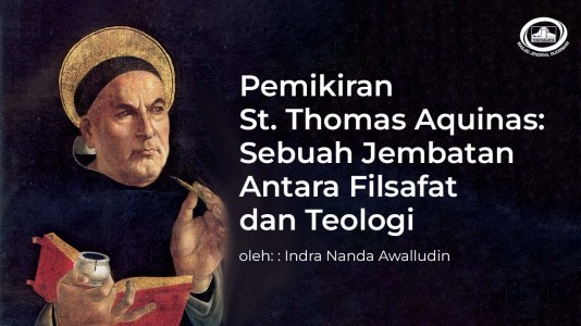 Pemikiran St. Thomas Aquinas: Sebuah Jembatan antara Filsafat dan Teologi Pemikiran St. Thomas Aquinas: Sebuah Jembatan antara Filsafat dan Teologi
