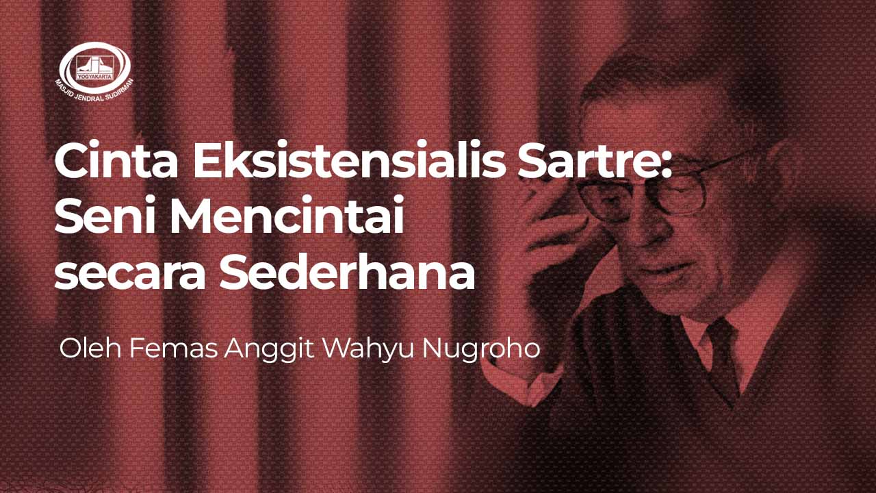 Cinta Eksistensialis Sartre: Seni Mencintai Secara Sederhana Cinta Eksistensialis Sartre: Seni Mencintai Secara Sederhana