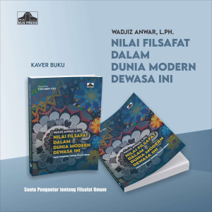 Nilai Filsafat dalam Dunia Modern Dewasa Ini Nilai Filsafat dalam Dunia Modern Dewasa Ini
